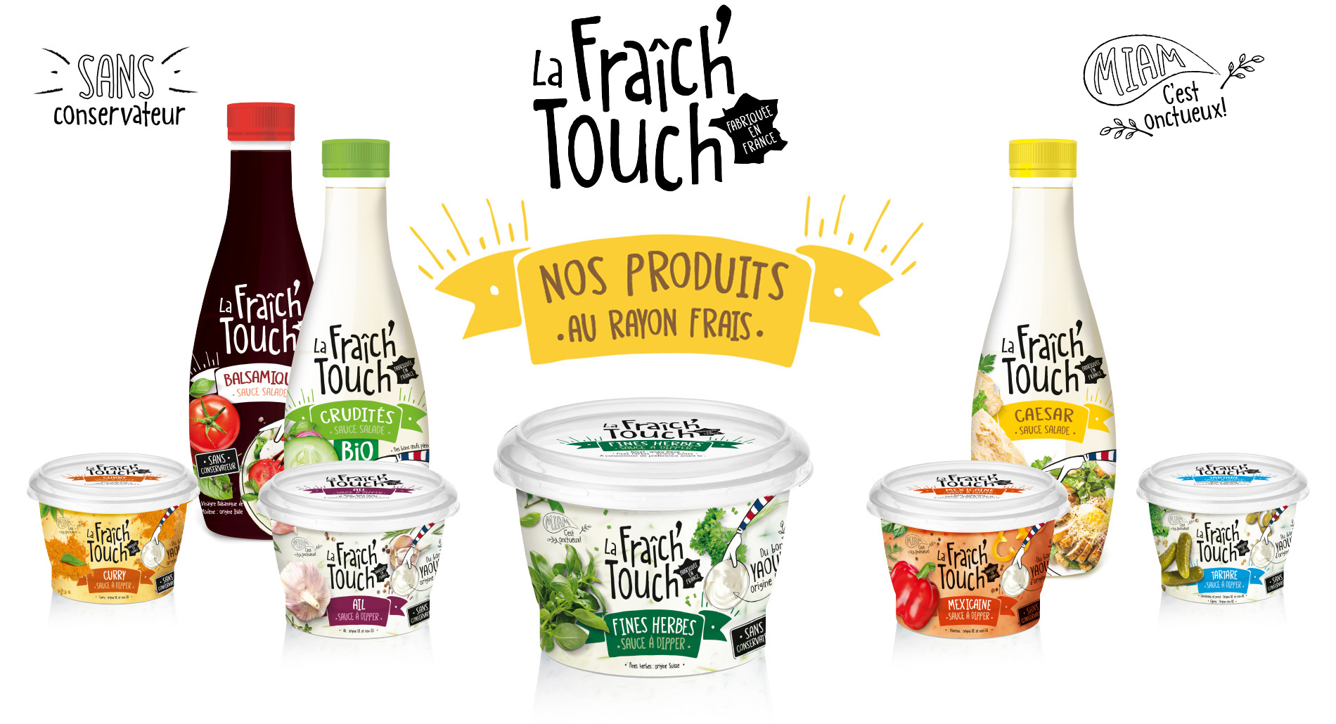 La Fraich’Touch nos sauces au rayon frais La Fraich'Touch nos sauces au rayon frais